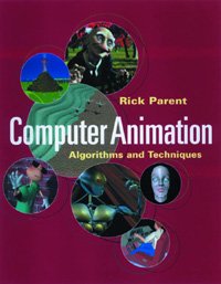 Computer animation : algorithms and techniques / Rick Parent.