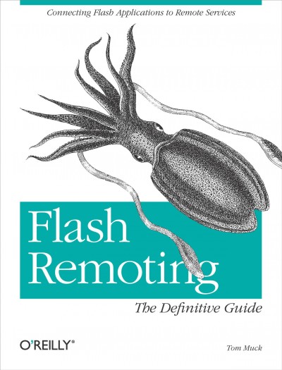 Flash remoting : the definitive guide / Tom Muck.