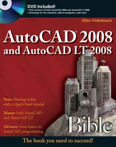 AutoCAD 2008 and AutoCAD LT 2008 bible / Ellen Finkelstein.