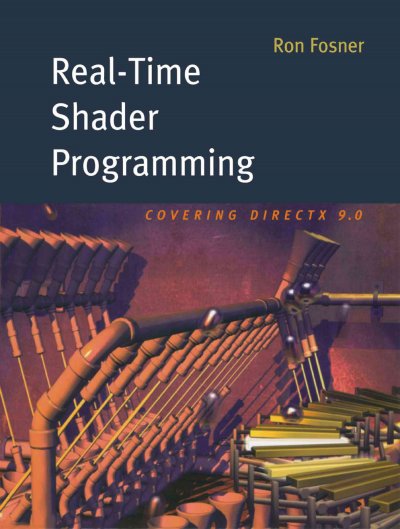 Real-time shader programming : covering DirectX 9.0 / Ron Fosner.