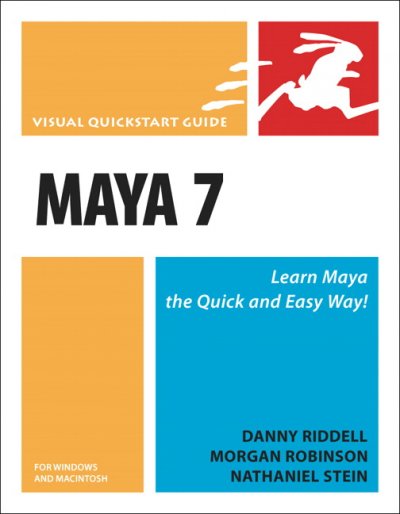 Maya 7 for Windows and Macintosh / by Danny Riddell, Morgan Robinson, Nathaniel Stein.