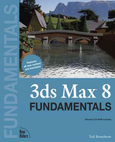 3DS Max 8 fundamentals / Ted Boardman.