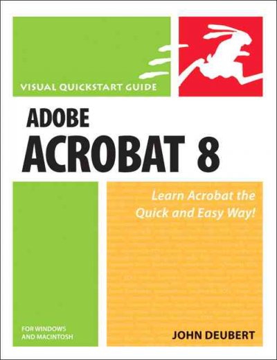 Adobe Acrobat 8 for Windows and Macintosh / John Deubert.