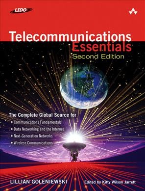 Telecommunications essentials : the complete global source / by Lillian Goleniewski, Kitty Wilson Jarrett.