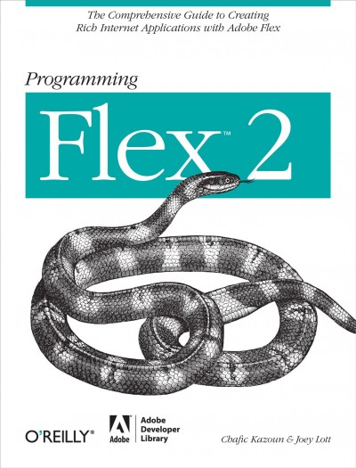 Programming Flex 2 / by Chafic Kazoun, Joey Lott.