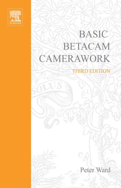 Basic Betacam camerawork / Peter Ward.