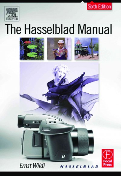 The Hasselblad manual / Ernst Wildi.