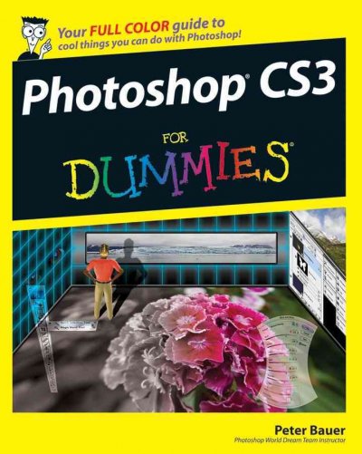 Photoshop CS3 for dummies / by Peter Bauer.