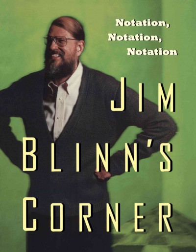 Jim blinn's corner : notation, notation, notation.