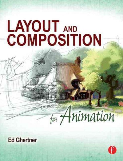 Layout and composition for animation / Ed Ghertner.