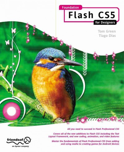 Foundation Flash CS5 for designers / Tom Green and Tiago Dias.