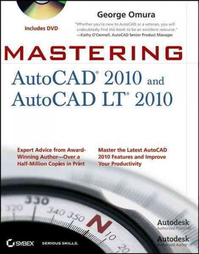 Mastering AutoCAD 2010 and AutoCAD LT 2010 / George Omura.