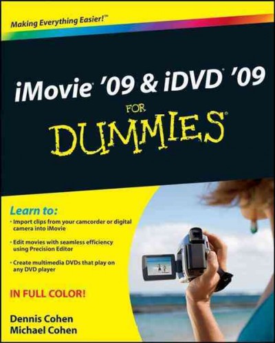 IMovie '09 & iDVD '09 for dummies / by Dennis Cohen and Michael Cohen.