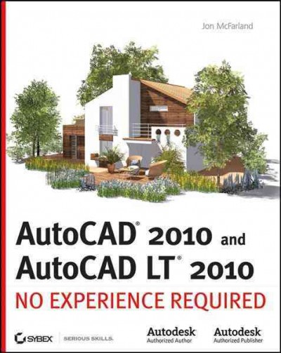 AutoCAD 2010 and AutoCAD LT 2010 : no experience required / Jon McFarland.