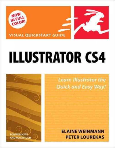 Illustrator CS4 for Windows and Macintosh : Visual Quickstart Guide / Elaine Weinmann, Peter Lourekas.