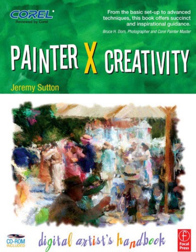 Painter X creativity : digital artist's handbook / Jeremy Sutton.