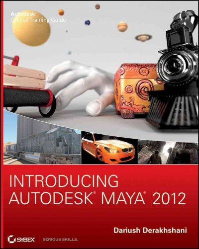 Introducing Autodesk Maya 2012 / Dariush Derakhshani.