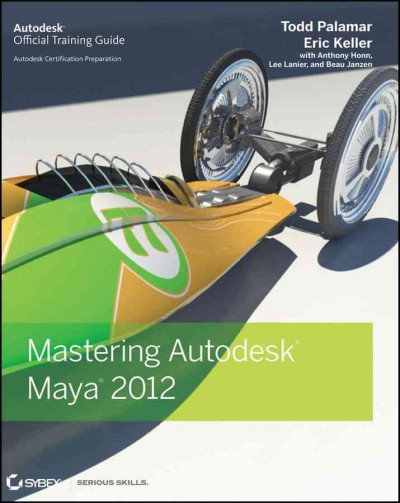 Mastering Autodesk Maya 2012 : Autodesk official training guide / Todd Palamar, Eric Keller.