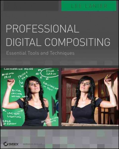Professional digital compositing : essential tools and techniques / Lee Lanier.