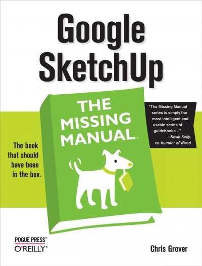 Google SketchUp : the missing manual / Chris Grover.