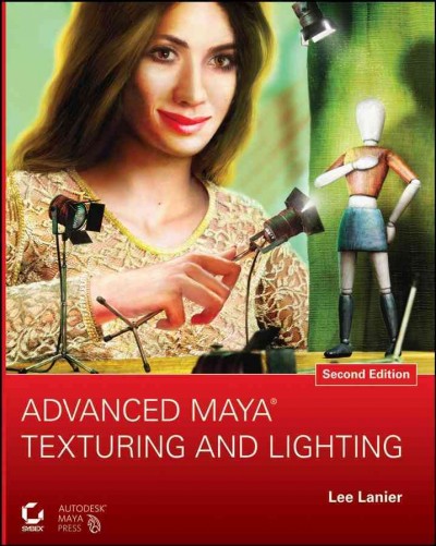 Advanced Maya texturing and lighting / Lee Lanier.