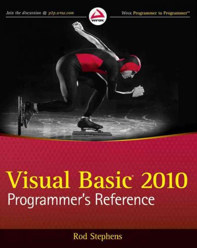 Visual Basic 2010 : programmer's reference / Rod Stephens.