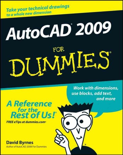AutoCAD 2009 for dummies / by David Byrnes.
