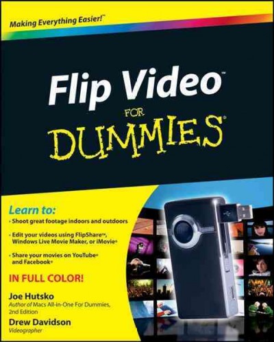 Flip Video for dummies / by Joe Hutsko and Drew Davidson.