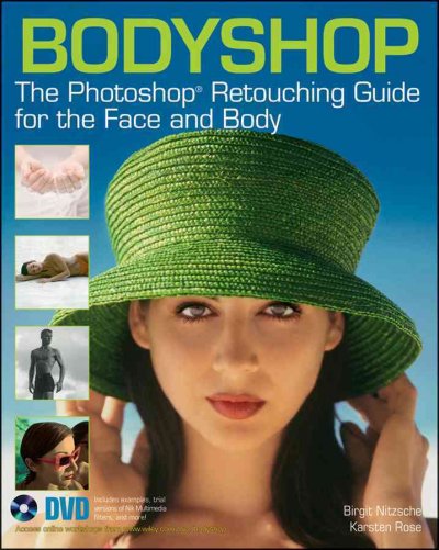 Bodyshop : the Photoshop retouching guide for the face and body / Birgit Nitzsche, Karsten Rose.