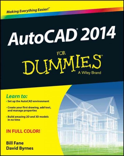 AutoCAD 2014 for dummies / by Bill Fane and David Byrnes.