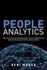 People analytics : how social sensing technology will transform business and what it tells us about the future of work / Ben Waber.