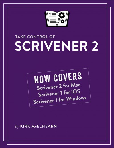 Take control of Scrivener 2 / Kirk Elhearn.