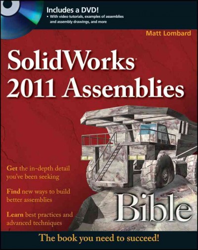 SolidWorks 2011 assemblies bible / Matt Lombard.