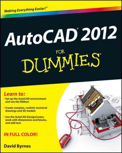 Autocad 2012 for dummies / by David Byrnes ; foreword by Heidi Hewett.