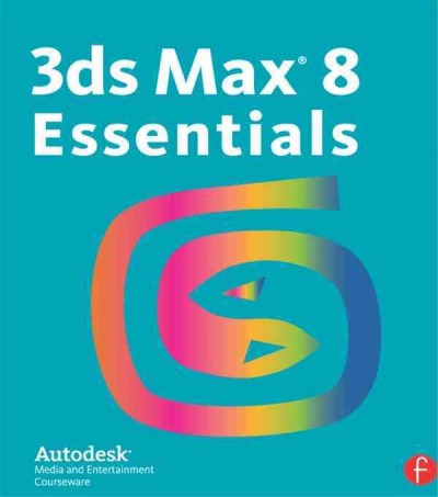 Autodesk 3ds max 8 essentials.