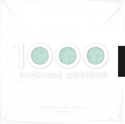1000 package designs : a comprehensive guide to packing it in / Grip.