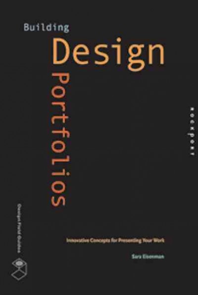 Building design portfolios : innovative concepts for presenting your work / Sara Eisenman.