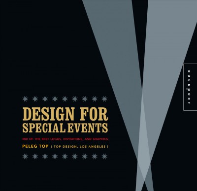 Design for special events : 500 of the best logos, invitations, and graphics / presented by Top Design.