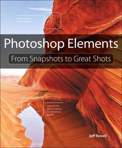 Photoshop elements : from snapshots to great shots / Jeff Revell.