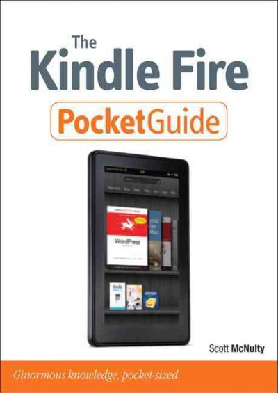 The Kindle Fire : pocket guide / Scott McNulty.