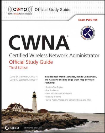 CWNA certified wireless network administrator : official study guide / David D. Coleman, David A. Westcott.