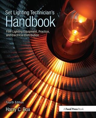 Set lighting technician's handbook : film lighting equipment, practice, and electrical distribution / Harry C. Box.