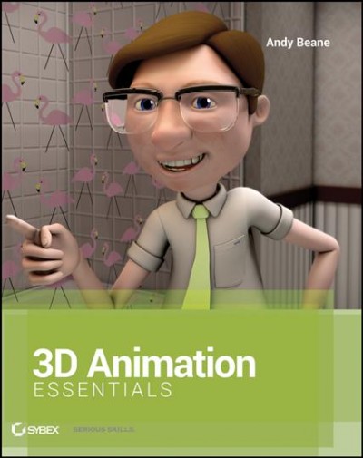 3D animation essentials / Andy Beane.