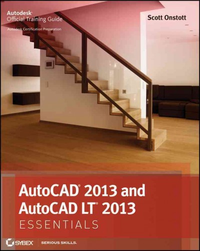 AutoCAD 2013 and AutoCAD LT 2013 essentials / Scott Onstott.