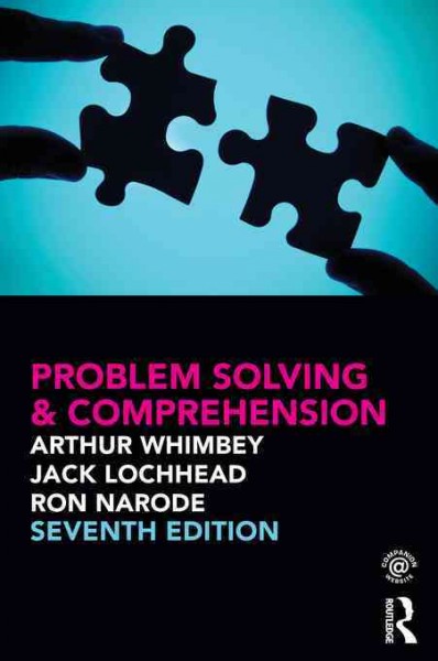 Problem solving and comprehension / Arthur Whimbey, Jack Lochhead, Ron Narode.