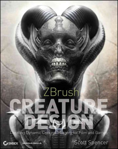 ZBrush creature design : creating dynamic concept imagery for film and games / Scott Spencer.