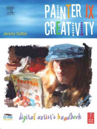 Painter IX creativity : digital artist's handbook / Jeremy Sutton.