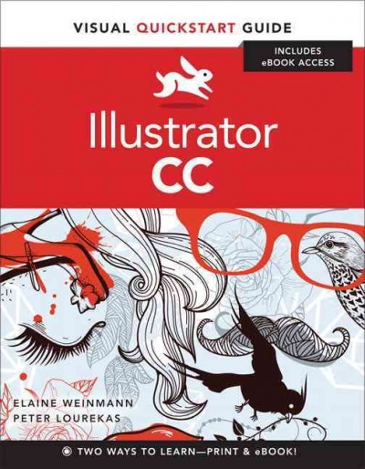 Illustrator CC visual quickstart guide : for Windows and Macintosh / Elaine Weinmann, Peter Lourekas.
