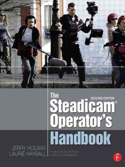 The Steadicam operator's handbook / Jerry Holway and Laurie Hayball.