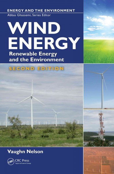 Wind energy : renewable energy and the environment / Vaughn Nelson.